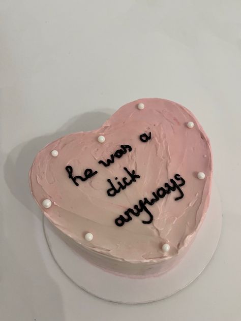 Breakup heartbreak cake minicake bento pink cakes emotional support he was a dick anyways Break Up Cakes Funny, Finally Divorced Cake, Breakup Anniversary Cake, Just Divorced Cake, Happy Breakup Cake, Breakup Cakes Funny, Breakup Cake For Friend, No Contact Cake, Break Up Cake Funny