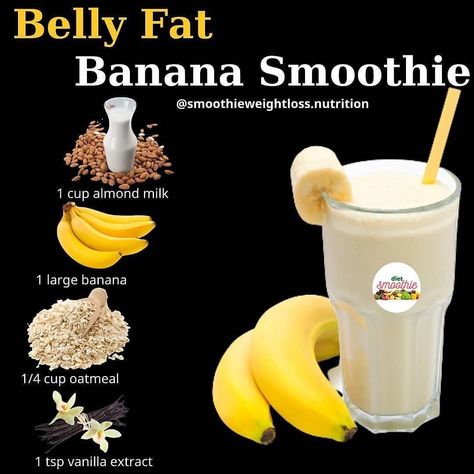 Belly Fat - Banana Smoothie Recipe: 1 cup almond milk 1 large banana 1/4 cup oatmeal 1 tsp vanilla extract 5-6 ice cubes . 👉FREE 5-DAY… | Instagram Fat Burning Smoothie Recipes, Fruit Smoothie Recipes Healthy, Protein Shake Smoothie, Easy Healthy Smoothies, Smoothie Recipes Healthy Breakfast, Banana Smoothie Recipe, Smoothie Drink Recipes, Fat Burning Smoothies, Healthy Drinks Smoothies