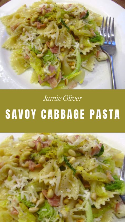 Jamie Oliver Savoy Cabbage Pasta Jamie Oliver Cabbage Pasta, Jamie Oliver Quick And Easy Recipes, Jamie Oliver 30 Minute Meals, Cabbage Recipes Healthy, Savoy Cabbage, Cooked Cabbage, Jamie Oliver Recipes, English Food, Cabbage Recipes