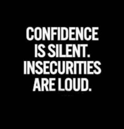 Quotes About Insecure People, Quotes About Insecure, Insecurities Are Loud, Insecure People Quotes, Confidence Is Silent, Insecure People, Quotes About Haters, Words Of Wisdom Quotes, Character Quotes