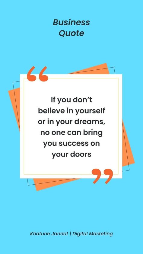 If you don't believe in yourself | Khatune Jannat | Digital Marketing Marketing Quotes Inspirational, Business Quotes Motivational, Business Quote, Digital Marketing Quotes, Good Morning Flowers Quotes, Just Love Me, Believe In Yourself, Marketing Quotes, Good Morning Flowers