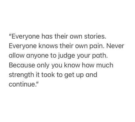 Everyones Story Is Different Quotes, Women Being Judged Quotes, Everyone Journey Is Different Quotes, Past Judgement Quotes, Quotes About People Judging Your Past, Everyone Has A Different Path Quote, Everyones Journey Is Different, Everyone’s Journey Is Different Quotes, Past People Quotes