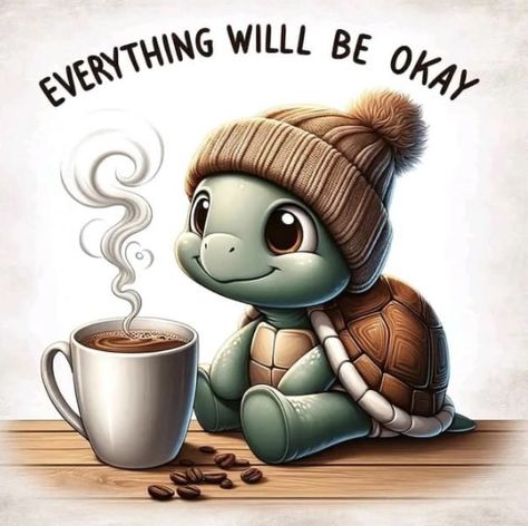 Turtle Quotes, Good Morning Animals, Everything Will Be Okay, Cute Animal Quotes, Baby Animal Drawings, Good Morning Funny Pictures, Cute Good Morning Images, Cute Good Morning Quotes, Cute Good Morning