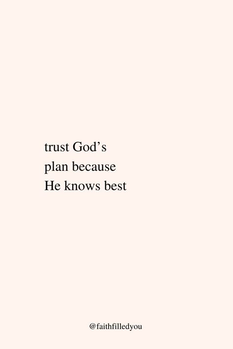 A faith quote about trusting God’s plan because He knows best. God is omniscient, meaning all-knowing, which means He knows what is best for us too! #faith #faithquote #Godsplan #inspirationalquotes #faithfilledyou Faith Quotes Hard Times, Quotes Hard Times, Trust God Quotes, Gods Plan Quotes, Trust Gods Plan, Comforting Bible Verses, Trusting God, Christian Quotes God, Ayat Alkitab