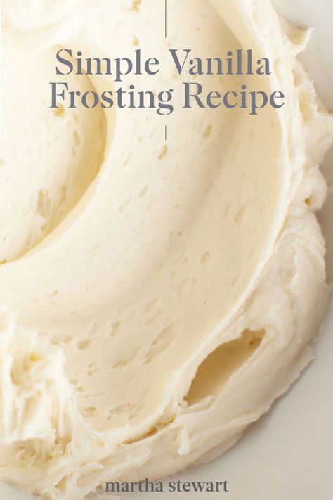 Learn how to make easy vanilla frosting with our step-by-step recipe that is the perfect icing for any cakes or cupcakes. #marthastewart #recipes #recipeideas #howtobake #bakingtips Simple Vanilla Frosting Recipe, Simple Vanilla Frosting, Icing Recipe For Cake, Vanilla Frosting Recipe, Homemade Vanilla Frosting, Easy Vanilla Frosting, Easy Icing Recipe, Vanilla Frosting Recipes, Easy Icing