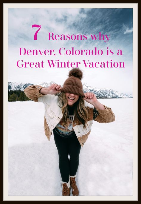 7 Reasons Why Denver, Colorado is a Great Winter Vacation Denver Colorado In January, Denver Girls Trip, Denver Colorado Winter, Denver Colorado Vacation, Denver Winter, Day Trips From Denver, Colorado Winter, Living In Colorado, Colorado Vacation