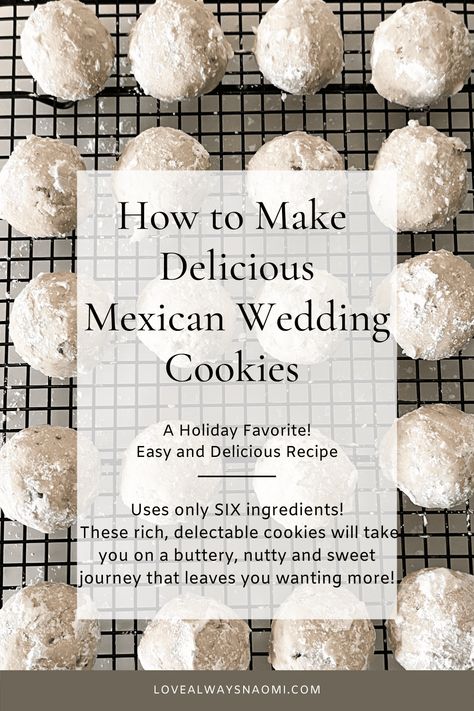 How To Make Delicious Mexican Wedding Cookies - Love Always, Naomi Mexican Wedding Cake Cookies Recipes, Mexican Wedding Cookies Easy, Cake Cookie Recipe, Mexican Wedding Cake Cookies, Mexican Wedding Cookies Recipes, Wedding Cookies Recipe, Italian Wedding Cookies, Mexican Wedding Cake, Mexican Cookies