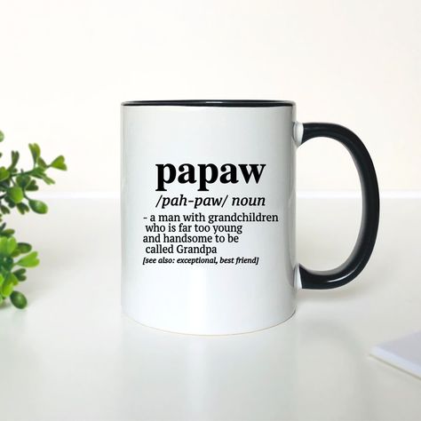 Papaw A Man With Grandchildren... - 11 Oz Coffee Mug - Gifts For Papaw - Papaw Mug by WildWindApparel on Etsy Call Grandma, Coffee Mug Gifts, Papa Gifts, Reading Pa, Mug Gifts, Nana Gifts, Mug Printing, Mom Mug, White Mug