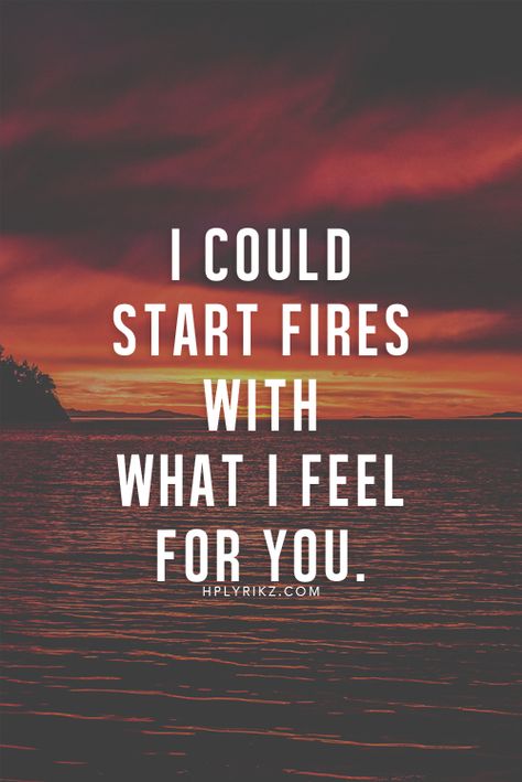 I could start fires with what I feel for you ❤️ Anything For You, Simple Love Quotes, Life Quotes Love, Love Quotes For Her, Cute Love Quotes, E Card, Crush Quotes, A Quote, Romantic Quotes