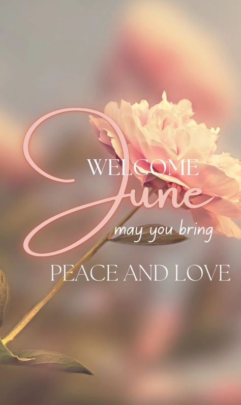 Good By May Hello June, Welcome To June Month, Welcome June Month Blessings, Happy New Month June Images, Happy New Month June Quotes, Hello June Month Quotes, New Month June Quotes, Hello June Aesthetic, Happy June Month