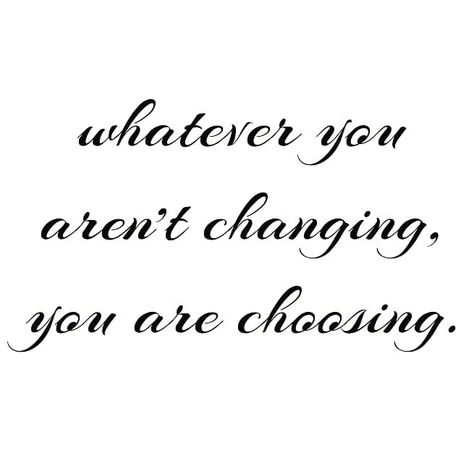 Whatever you aren't changing, you are choosing. Think about that, what are you allowing in your life? Is it helpful? Does it add value?… What You Don't Change You Choose Quote, What You Are Not Changing You Are Choosing, What You Are Not Changing, Whatever You’re Not Changing Your Choosing, What You Don’t Change You Choose, What Your Not Changing Your Choosing, Choose Quotes, Cheesy Quotes, Dont Change