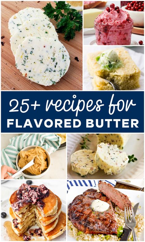 25 recipes for flavored butter - collage of savory and sweet flavored butter ideas Flavored Butter For Pancakes, Heavy Cream Butter Recipe, Fall Butter Recipes, Diy Flavored Butter Recipes, Five Ways To Flavor Butter, Sweet Flavored Butter Recipes, Gourmet Butter Recipes, Specialty Butter Recipes, Butter Flavors Recipes