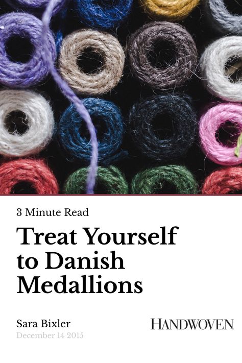 Treat Yourself to Danish Medallions Unique Yarn, Editorial Calendar, Handwoven Fabric, Media Kit, Treat Yourself, Gift Guide, Hand Weaving, Weaving, Things To Come