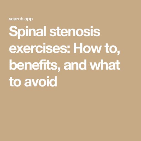 Spinal stenosis exercises: How to, benefits, and what to avoid Stenosis Of The Spine Exercises, Spinal Canal Stenosis Exercises Exercises, Cervical Stenosis Exercises, Lumbar Spinal Canal Stenosis Exercises, Spinal Canal Stenosis Exercises, Spinal Canal Stenosis, Stenosis Of The Spine, Stenosis Exercises, Spinal Fusion Surgery