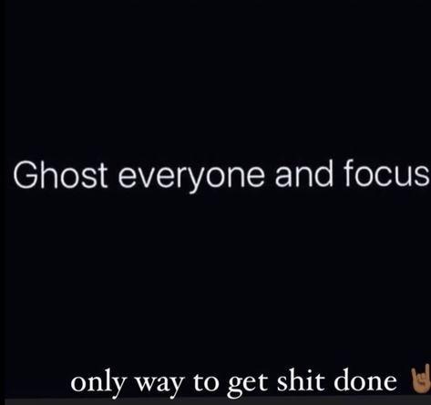 Ghost everyone and focus Ghosting Era Quotes, Me Ghosting Everyone, Time To Ghost Everyone Quotes, Ghosting Everyone Tweets, Ghosting Everyone Quote, Being Overworked Quotes, Ghost Everyone And Focus Quotes, Be A Ghost Quote, I’m Going Ghost Quotes