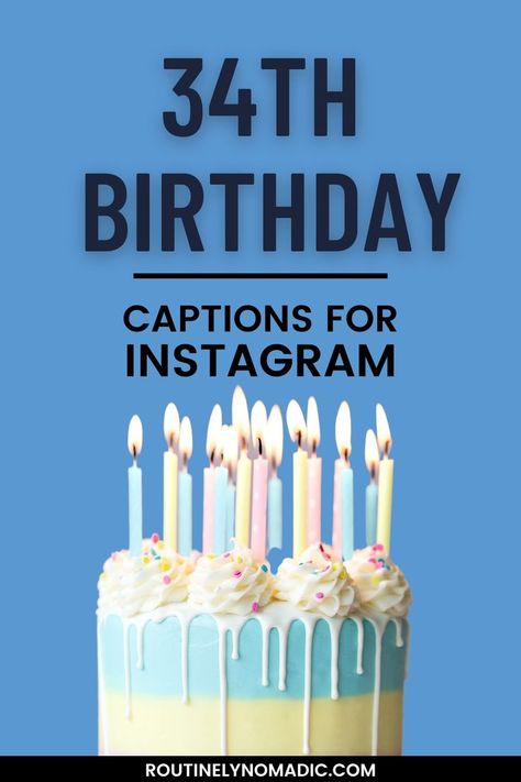 Cake with 34th birthday captions for Instagram Birthday Wishes For Self, Birthday Captions For Myself, Happy Birthday Captions, Happy 34th Birthday, Cute Captions, Love Captions, Birthday Quotes For Me, 34th Birthday, Birthday Captions Instagram