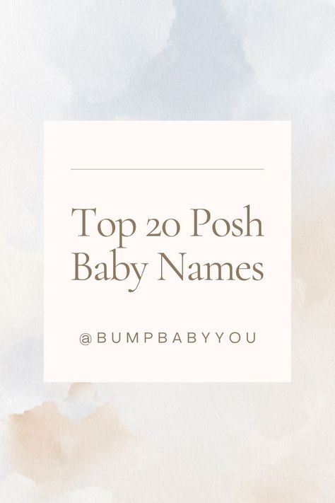 Top 20 Posh Baby Names Posh Baby Names, Chelsea Name, Posh Names, Chelsea Baby, Made In Chelsea, Platinum Jubilee, Baby Advice, Royal Baby, The Royal Family