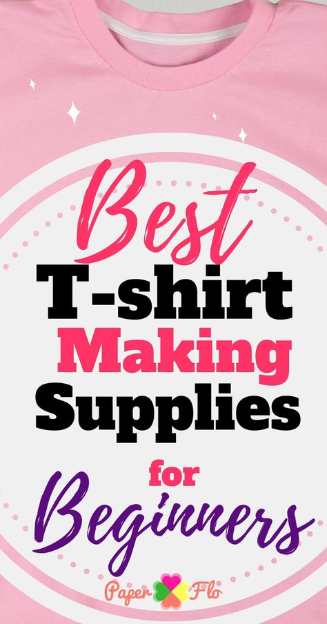 10 Best T-shirt Making Supplies for Beginners Starting A Tshirt Business, Tshirt Printing Business, Cricut Supplies, T Shirt Design Ideas, Tshirt Printing, Tshirt Printing Design, Tshirt Business, Cricut Projects Beginner, Shirt Making