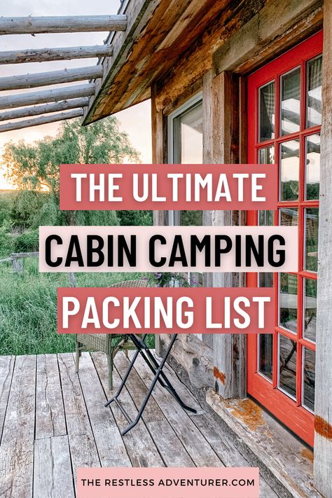 Cabin with red door in the outdoors with title that reads "The Ultimate Cabin Camping Packing List" Cabin Grocery List, Cabin List Packing Checklist, Cabin Camping Hacks, Cabin Vacation Packing List, Cabin Weekend Activities, Camping In Cabin, Cabin Packing List Summer, Winter Cabin Activities, Camping Cabin Ideas