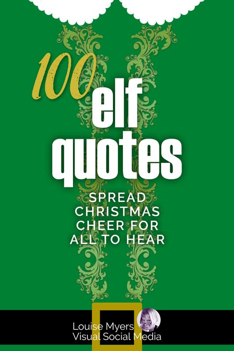 Graphic of Buddy the Elf costume says 100 Elf Quotes to spread Christmas cheer. Funny Elf Sayings, Elf Movie Quotes Buddy The, Quotes From Elf, Quotes From Elf Movie, Elf Quotes Movie, Movie Elf Quotes, The Movie Elf, Elf Movie Table Decorations, Christmas Movie Sayings Favorite Quotes