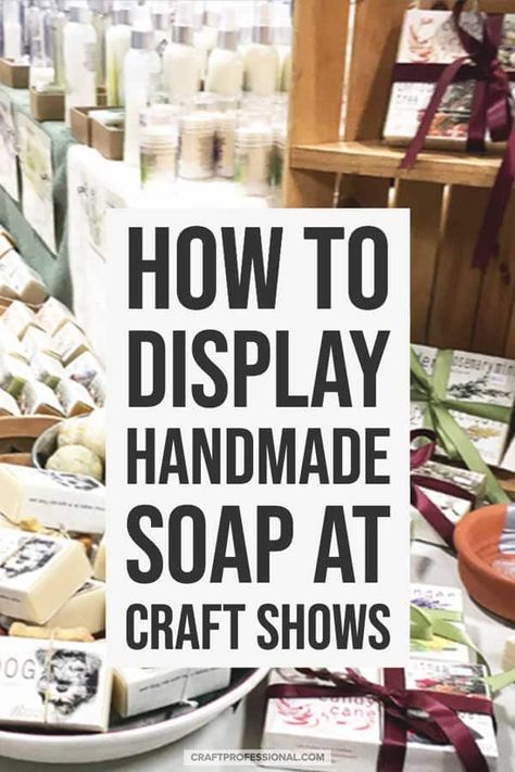 Soap Display Ideas, Diy Soap Display, Soap Booth, Soap Making For Beginners, How To Make Soap, Vendor Booth Display, Farmers Market Display, Soap Stand, Craft Show Booths