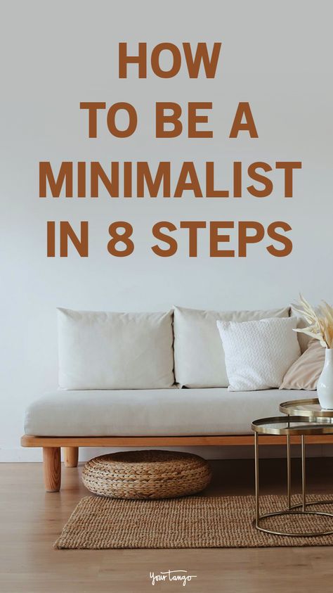 8 Easy Steps To Minimalism — How To Be A Minimalist | YourTango Experiences Not Things, Become A Minimalist, Be A Minimalist, Living With Less, Minimal Life, Self Care Checklist, Intentional Life, Slow And Steady, Minimalism Lifestyle