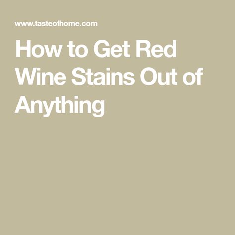 How to Get Red Wine Stains Out of Anything Red Wine Stain Removal, Wine Stain Remover, Wine Stain, Red Wine Stains, Red Drinks, Dry Red Wine, Homemade Wine, Wine Stains, Berry Juice