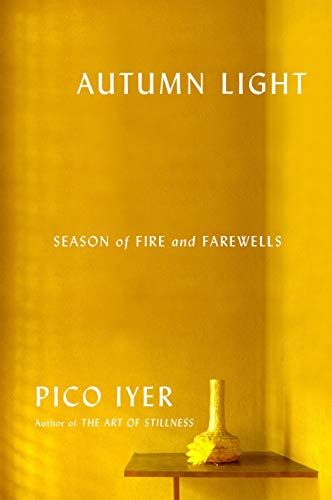 Autumn Light: Season of Fire and Farewells by Pico Iyer https://www.amazon.co.uk/dp/0451493931/ref=cm_sw_r_pi_dp_U_x_.FZIDbD1XN2C6 John Kerry, Fall Reading, Japanese History, Autumn Lights, Free Pdf Books, April 16, Human Nature, Find Beauty, Pdf Books