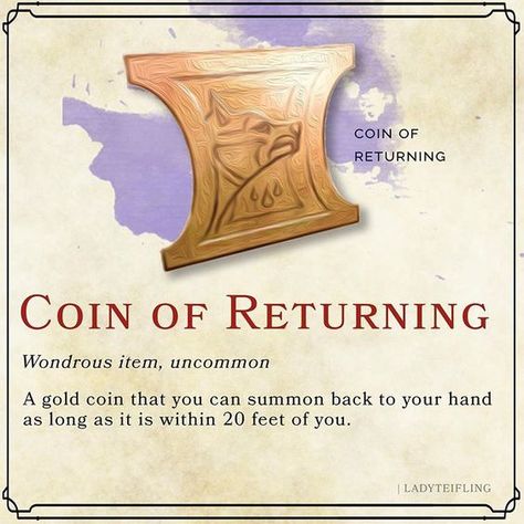 Coin of Returning Dnd Alchemy, Dm Notes, Magic Artifacts, Fantasy Costco, Dnd Stats, Dnd Inspiration, Dnd Homebrew, Dnd Stories, Dnd Items