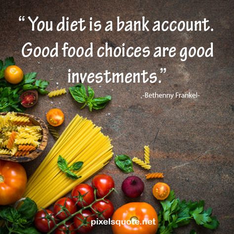 50 BEST FOOD QUOTES TO HELP YOU EAT HEALTHILY | PixelsQuote.Net Health Food Quotes, Snacking Quotes, Lunch Quotes, Healthy Food Quotes, Food Quotes Funny, Healthy Eating Quotes, Quotes Health, Nutrition Quotes, Healthy Quotes