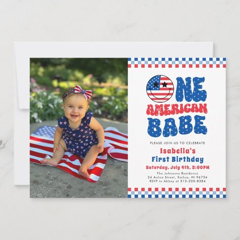 One American Babe 4th Of July Photo First Birthday Invitation July First Birthday Party Girl, 4th Of July 1st Birthday Party Girl, America First Birthday Party, Patriotic First Birthday, Patriotic First Birthday Girl, Red White Blue First Birthday, Patriotic Invitations, 4th Of July Photos, Blue Birthday Parties