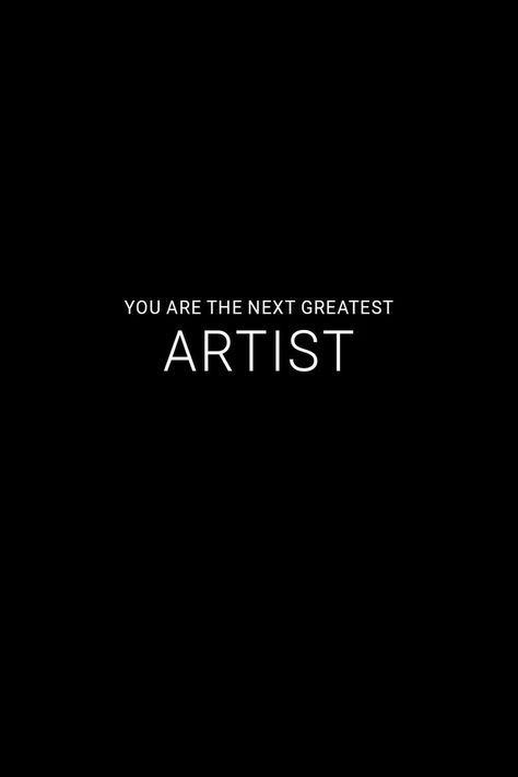 Black and White image that reads, You Are The Next Greatest Artist. Artist Management Music, Positive Photography, Inspirational Quotes Positive, Career Vision Board, Dream Music, Manifesting Dreams, Life Vision Board, Art Quotes Inspirational, Vision Board Affirmations