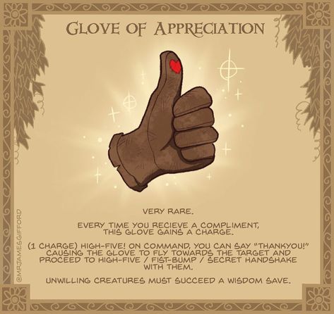 Glove of Appreciation - Well! I'm honestly blown away by the love people have shown for the daily magic items I've been posting. It's a fun project I thought I'd do and I wasn't expecting people to like it so much! I still have a chest full of ideas to come, but for now I'll be taking a short break to work and plan how I can get them printed for you guys. So watch this space, and again...THANKYOU!! 😃👍❤️ #somuchappreciation Funny Magic Items 5e, Dnd Items Funny, Fantasy Costco, Dnd Items, Magical Items, Dungeon Master's Guide, D D Items, Dnd Funny, Dnd 5e Homebrew