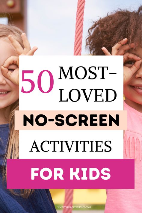 Kids making faces, titled 50 most-loved no-screen activities for kids Fun Screen Free Activities, Activities To Replace Screen Time, No Screen Activities For Kids, Independent Play Activities Elementary, Screen Free Family Activities, Screen Free Summer Activities, Easy Kid Activities At Home, Screen Free Morning Activities, Activities For 8 Year Girl