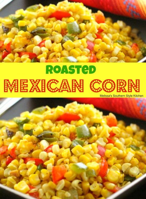 Roasted Canned Corn, Roasted Mexican Corn, Mexican Corn Side Dish, Mexican Corn Recipes, Corn Side, Oven Roasted Corn, Corn Recipes Side Dishes, Corn Side Dish, Diy Easy Recipes