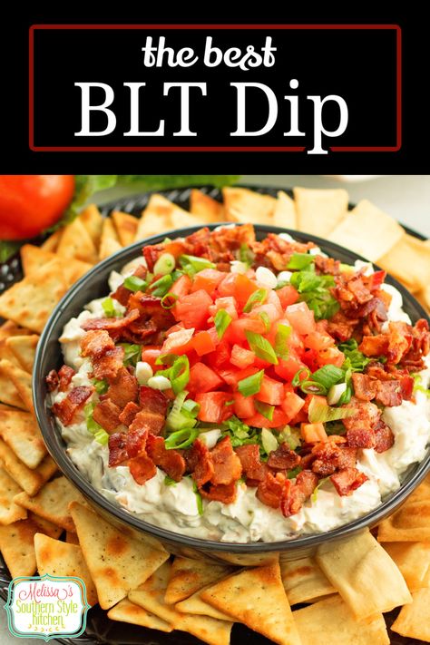 BLT Dip Blt Dip Recipe, Melissas Southern Style Kitchen, Blt Dip, Bacon Dip, Blt Sandwich, Dip Recipes Easy, Tomato And Cheese, Pita Chips, Super Bowl Food