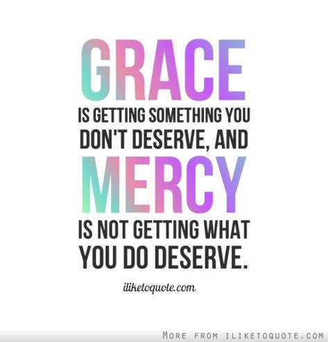 Quotes About Grace And Mercy. QuotesGram Mercy Quotes, Grace And Mercy, Grace Quotes, How To Be Graceful, Verse Quotes, Amazing Quotes, Bible Verses Quotes, Encouragement Quotes, Quotes About God