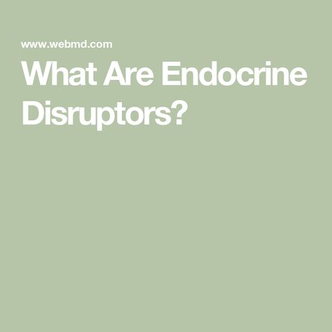 What Are Endocrine Disruptors? Endocrine Disruptors, Natural Hormones, Endocrine System, Food Store, Chemicals, Disease, Health