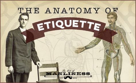 How to Be a Gentleman From Head to Toe: The Anatomy of Etiquette | The Art of Manliness Interchangeable Wardrobe, Like A Sir, Gentlemens Guide, Gentleman Rules, Gentlemans Guide, Etiquette And Manners, Men Tips, Gentlemans Club, Art Of Manliness