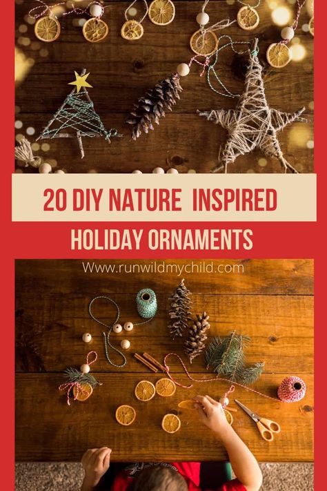 20 fun ideas for DIY nature-inspired holiday ornaments to make with your kids. #holidays #holidayswithkids #naturecrafts #diy #diyornaments #natureornaments #nature #ornaments Diy Winter Decorations For Kids, Pine Crafts For Kids, Waldorf Nature Crafts, Ornaments Made From Nature, Natural Tree Ornaments Diy, Forest School Christmas Decorations, Nature Xmas Decorations, Easy Natural Christmas Decorations, Kids Simple Christmas Crafts