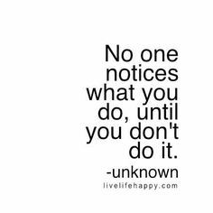 No One Notices, Some Inspirational Quotes, Live Life Happy, Appreciation Quotes, Lovely Quote, Strong Quotes, Poem Quotes, This Is Us Quotes, Real Friends