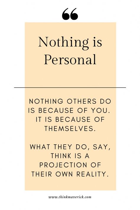 Projecting Quotes People, When People Think They Know You Quotes, What's Best For Me Quotes, Don't Take Things Personally Quotes Feelings, Not All People Will Like You Quotes, Who Inspires You Quote, Nothing Is Personal Quotes, Different Personalities Quotes, When People Look Down On You Quotes