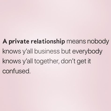 A private relationship Lowkey Relationship Wallpaper, Private Not A Secret Relationship Pictures, Private Relationship Bio Ideas, Not A Secret Just Private Relationship, Private Relationship Tweets, Goals Couple Relationships, Lowkey Relationship Quotes, Private Relationship Aesthetic, Secret Relationship Pictures