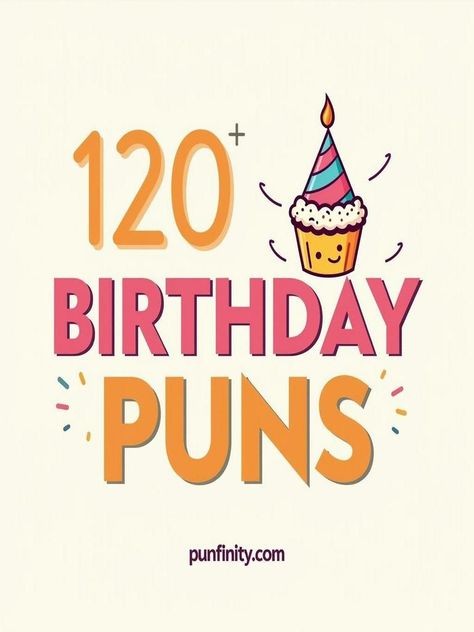 birthday puns Puns For Birthday Cards, Funny Birthday Jokes For Men, Pun Birthday Themes, Pun Party Ideas, Birthday Puns Funny Hilarious, Three Year Old Birthday Puns, Pun Themed Party, 50th Birthday Puns, 30th Birthday Puns