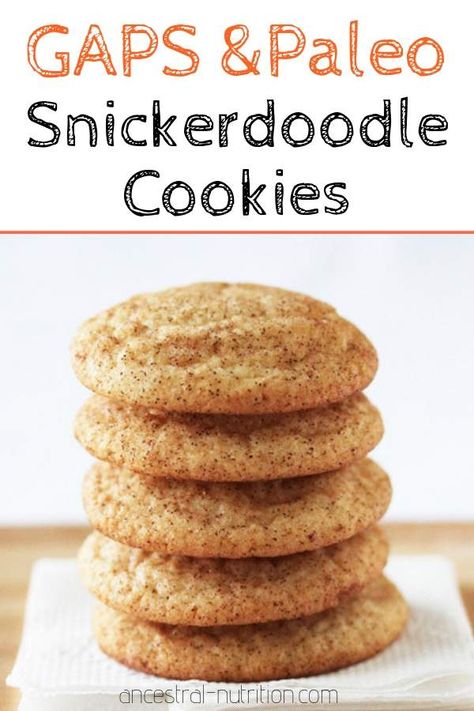 Paleo Snickerdoodles, Healthy Snickerdoodle Cookies, Gaps Diet Recipes, Snickerdoodles Recipe, Gluten Free Snickerdoodles, Grain Free Cookies, Ancestral Nutrition, Gaps Recipes, Cinnamon Sugar Cookies