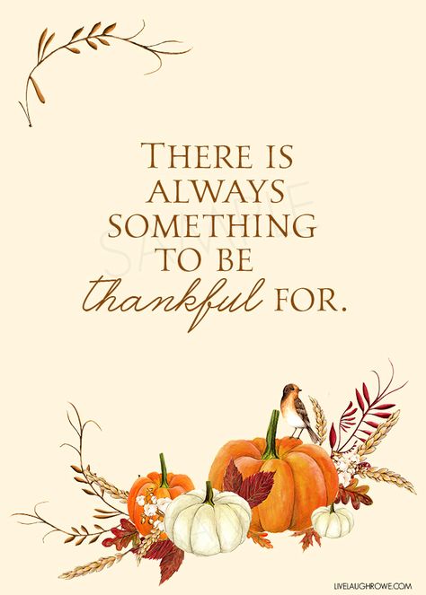 Love this thankful printable with the quote, "There is always something to be thankful for." Such a great Thanksgiving reminder. livelaughrowe.com Thankful Printable, 달력 디자인, Thankful Quotes, Thanksgiving Blessings, Thanksgiving Wishes, Thanksgiving Images, Thanksgiving Greetings, Happy Thanksgiving Quotes, Thanksgiving Quotes