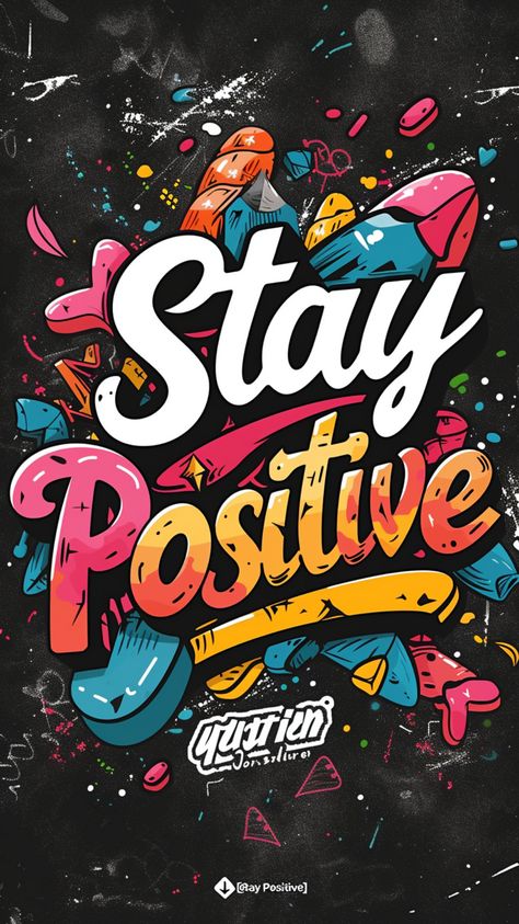 Free Wallpaper: "Stay Positive" Graffiti, Brighten Your iPhone Aesthetic Graffiti Wallpaper Iphone 4k, Wallpaper Stay Positive, Cool Graffiti Wallpaper, Drip Pics, Positive Graffiti, Wallapers Aesthetics Iphone, Manchester Logo, Font Graffiti, Dark Iphone Backgrounds