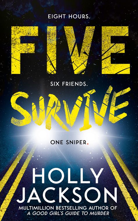 Five Survive by Holly Jackson | Goodreads Five Survive, Holly Jackson, Books Tbr, As Good As Dead, Best Mysteries, Long Drive, Books Aesthetic, Thriller Books, Ya Books