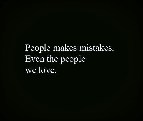 Let them do whatever they need to & want. Forgive them. Don’t wait. Don’t interfere. Continue to keep moving forward with discipline, focus and happiness. Everybody Makes Mistakes, People Make Mistakes, Make Mistakes, Keep Moving Forward, Keep Moving, Making Mistakes, Moving Forward, Cards Against Humanity, Let It Be