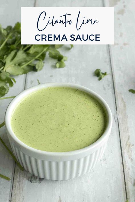 Bowl of cilantro lime crema sauce in a bowl. Low Sodium Sauces, Cilantro Lime Crema Recipe, Lime Crema Recipe, Cilantro Lime Crema, Mexican Sour Cream, Greek Yogurt Sauce, Crema Recipe, Lime Crema, Cilantro Lime Sauce